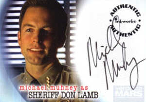 Inkworks Veronica Mars Autographs A22 Michael Muhney as Sheriff Don Lamb